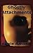 Ghostly Attachments (Haunted Series)