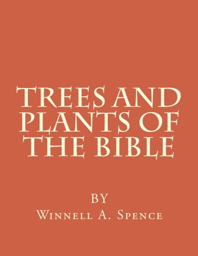 Trees and Plants of the Bible: Those Used For Foods and Medicine (Paperback)