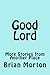 Good Lord: More Stories fro...