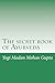 The Secret Book of Ayurveda: Heal Yourself, Elevate Your Metabolism, Rekindle Your Fire, Harmonize Your Body, Mind and Spirit and Discover Unconditional Happiness - In Twenty One Days