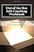 Out of the Box: Self-Coaching Workbook