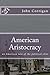 American Aristocracy: an Am...