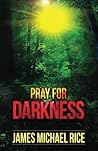 Pray For Darkness