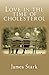 Love in the Time of Cholesterol by James Stark