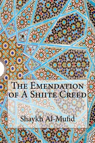 The Emendation of A Shi?ite Creed (Paperback)