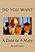 Do You Want a Date or a Mat...