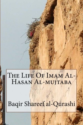 The Life Of Imam Al-Hasan Al-mujtaba (Paperback)