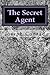 The Secret Agent: (Joseph Conrad Classics Collection)