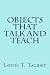 Objects That Talk and Teach