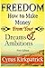 Freedom: How to Make Money From Your Dreams and Ambitions (Cyrus Kirkpatrick Lifestyle Design)