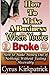 How to Make a Business When You're Broke: How to Make Money Out of Nothing, Without Failing Miserably (Cyrus Kirkpatrick Lifestyle Design)