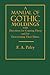 A Manual of Gothic Moldings: With Directions for Copying Them and for Determining Their Dates
