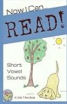 Now I Can Read! Short Vowel Sounds: 5 Short & Silly Stories for Early Readers