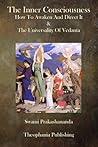 The Inner Consciousness: How To Awaken And Direct It & The Universality Of Vedan
