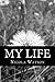 My LIFE by Nicola Watson