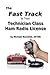 The Fast Track to Your Technician Class Ham Radio License: Covers All Fcc Technician Class Exam Questions July 1, 2014 Until June 30, 2018