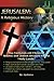 Jerusalem: A Religious History: The Christian, Islamic, and Jewish struggle for the "Holy Lands"