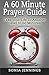 A 60 Minute Prayer Guide: Take Your Life To Another Level In 60 Minutes