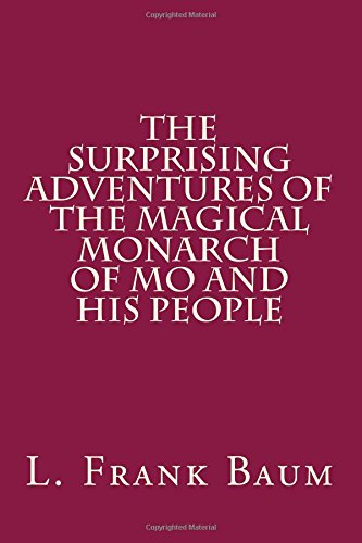 The Surprising Adventures of the Magical Monarch of Mo and His People