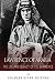 Lawrence of Arabia by Charles River Editors