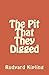 The Pit That They Digged