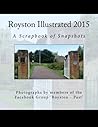 Royston Illustrated - 2015: A Scrapbook of Snapshots