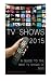 Tv Shows 2015: A Guide to t...