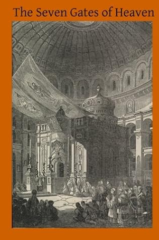 The Seven Gates of Heaven: The Teachings, Discipline, Customs and Manners of Dispensing the Sacraments