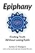 Epiphany: Finding Truth wit...