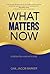 What Matters Now: Lessons on Living with Ease