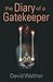 The Diary of a Gatekeeper