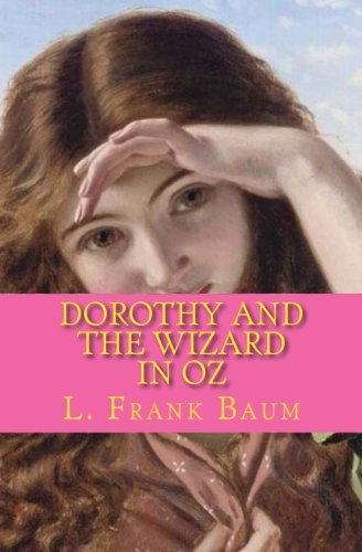 Dorothy and the Wizard in Oz: The Best of the Classics