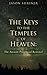 The Keys to the Temples of Heaven: The Ancient Priesthood Restored