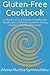 Gluten-Free Cookbook (5 Books in 1): 4 Gluten-Free Recipe Books Plus a Bonus Guide to Going Gluten-Free for Beginners