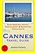 Cannes Travel Guide by Jessica Doherty