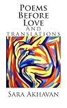 Poems Before Love: And translations from Persian and Azeri Turkish