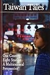 Taiwan Tales: One Country, Eight Stories: a Multicultural Perspective