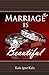 Marriage is Beautiful