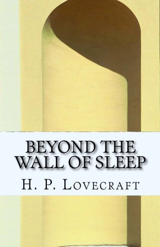 Beyond the Wall of Sleep