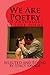 We Are Poetry: An Anthology of Love Poems
