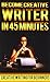 Become Creative Writer In 45 Minutes: Creative Writing For Beginners Prompts, Exercises, Topics, Ideas, Jobs, Tips Coursebook Book