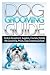 Dog Grooming Guide: Tools & Equipment, Dog Groomer Supplies, Dog Groomer Courses, Mobile Dog Grooming, Mobile Pet Grooming Van, Dog Grooming Prices, Dog Grooming School, Animal Care & Pets How To Book
