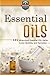 Essential Oils: 101 Miracul...