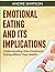 Emotional Eating and Its Implications by Andre Simpson
