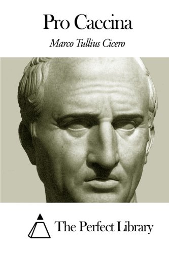 Pro Caecina (Perfect Library) (Latin Edition)