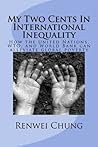 My Two Cents In International Inequality: How the United Nations, WTO, and World Bank can alleviate world poverty