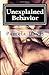 Unexplained Behavior