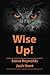 Wise Up!: Wisdom from the book of Proverbs