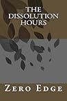 The Dissolution Hours (The Dissolution Hours: Disillusionment)