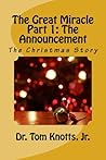 Part 1: The Announcement: The Christmas Story (All the Miracles of our Lord)